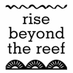 Rise Beyond the Reef